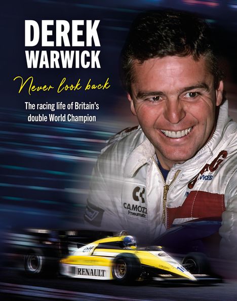David Tremayne: Derek Warwick: Never Look Back, Buch