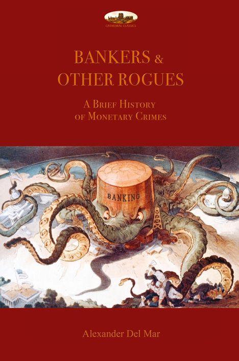 Alexander Del Mar: Bankers & Other Rogues, Buch