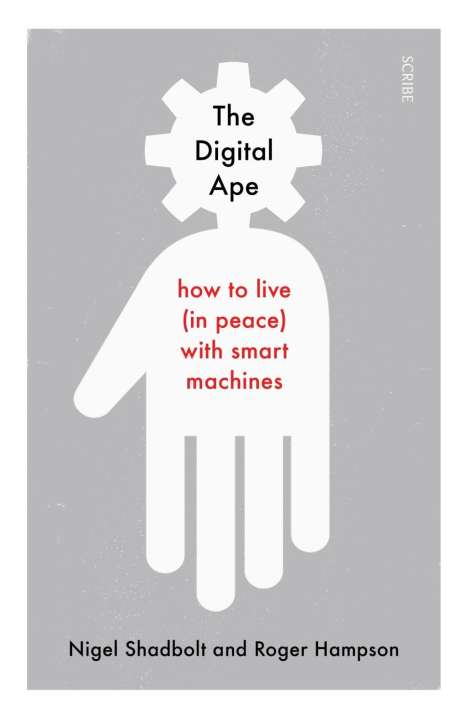 Nigel Shadbolt: The Digital Ape, Buch