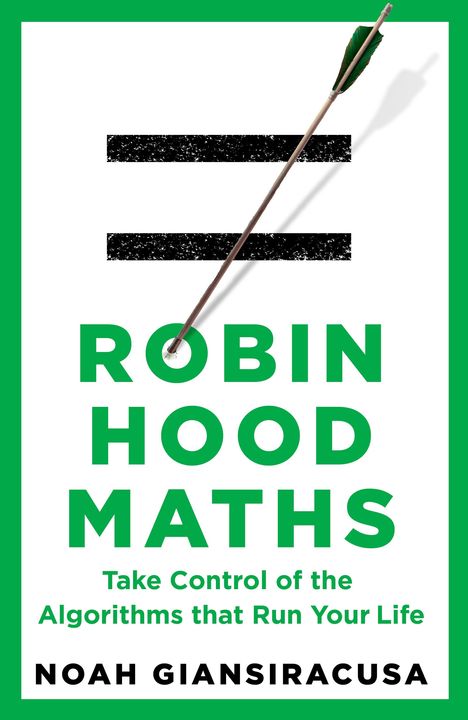 Noah Giansiracusa: Robin Hood Maths, Buch