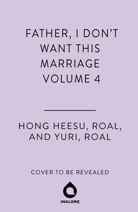 Hong Heesu: Father, I Don't Want This Marriage, Vol. 4, Buch