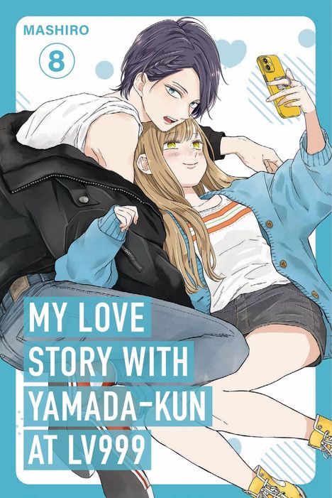 Text: "MY LOVE STORY WITH YAMADA-KUN AT LV999." Zwei Manga-Figuren, eine Frau mit Handy, ein Mann lehnt sich an sie.