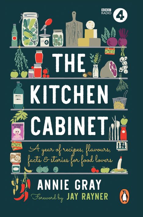 „The Kitchen Cabinet: A year of recipes, flavours, facts & stories for food lovers“ von Annie Gray, Vorwort von Jay Rayner. Regalillustration mit Lebensmitteln und Küchenutensilien.