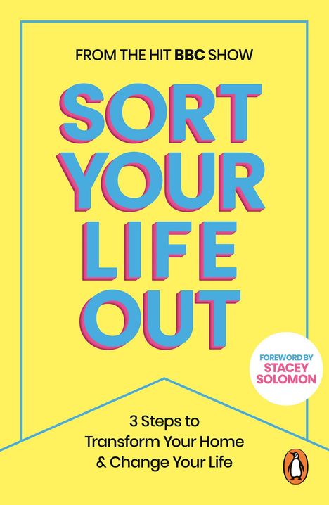 Beschriftung: "SORT YOUR LIFE OUT". Oben: "FROM THE HIT BBC SHOW". Gelbes Design mit buntem Text. Enthält ein Logo mit Pinguin.