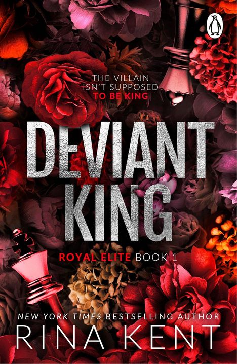 "The villain isn't supposed to be king. Deviant King, Royal Elite Book 1. New York Times bestselling author Rina Kent. Blumen und Schachfigur."