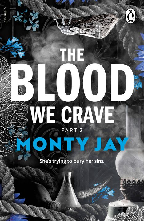 "The Blood We Crave, Part 2, Monty Jay. She's trying to bury her sins." Seile, blaue Blätter und eine Lampe sind sichtbar.