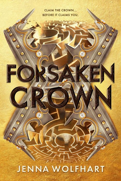 Oben steht: "Claim the crown... Before it claims you." Darunter der Titel "Forsaken Crown". Ein kunstvolles Labyrinth in Gold.