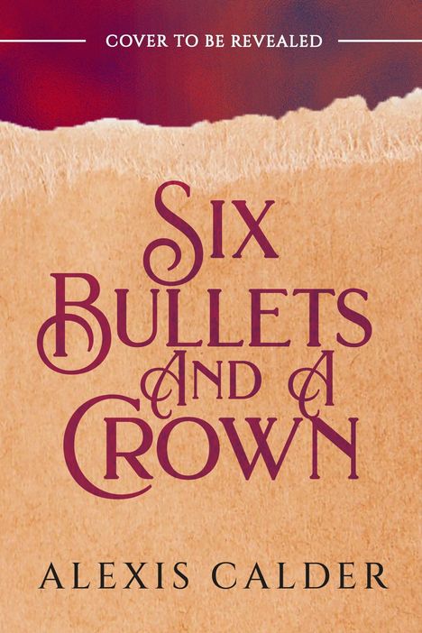 Alexis Calder: Six Bullets and A Crown, Buch