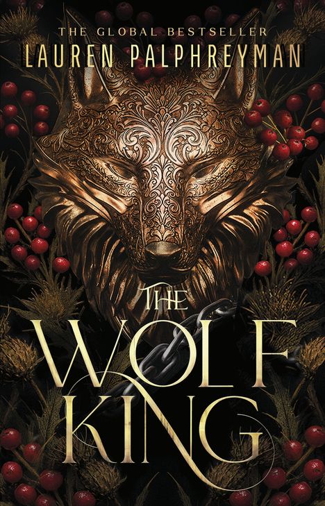 Text: "The Global Bestseller", "Lauren Palphreyman", "The Wolf King". Darstellung: Verzierte Wolfsskulptur umgeben von Beeren.