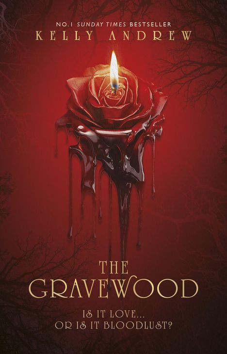Texte: "KELLY ANDREW", "THE GRAVEWOOD", "IS IT LOVE... OR IS IT BLOODLUST?". Eine Kerze in Form einer blutigen Rose.