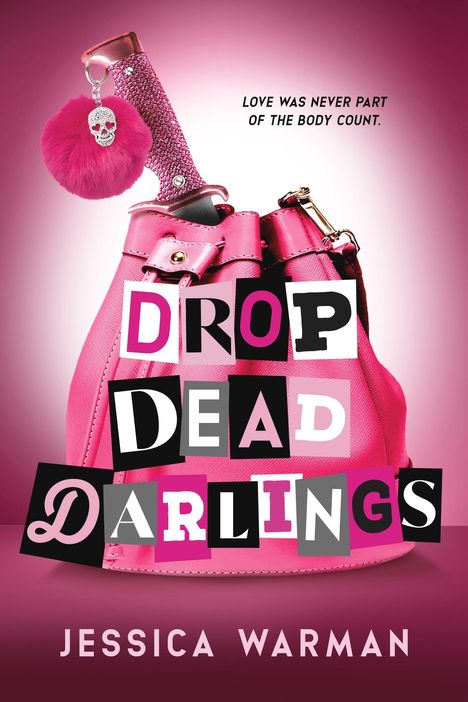 Text: "LOVE WAS NEVER PART OF THE BODY COUNT." "DROP DEAD DARLINGS" "JESSICA WARMAN". Eine pinke Tasche mit Messer und Fellanhänger.