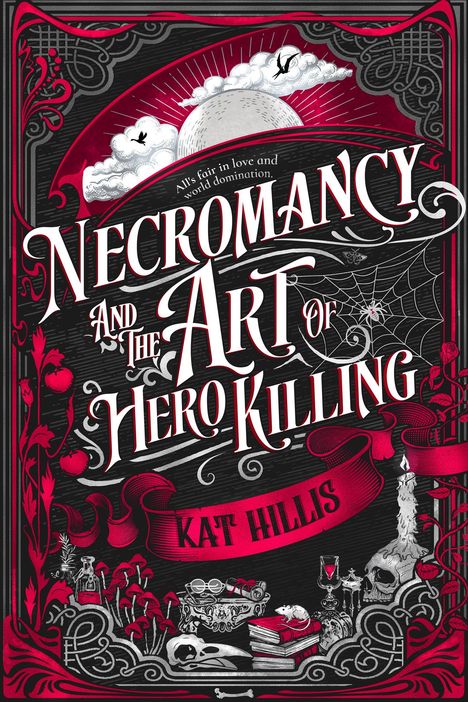 "Necromancy and the Art of Hero Killing" von Kat Hillis. Rot-schwarzes Design mit Spinnennetz, Schädeln und Kerzen.
