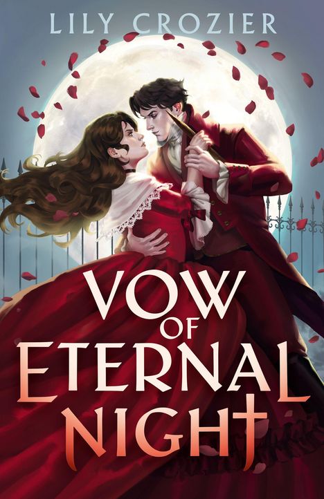 Text: „LILY CROZIER“ und „VOW OF ETERNAL NIGHT“. Eine Illustration eines Paares im roten Gewand vor einem vollen Mond, umgeben von Rosenblättern.