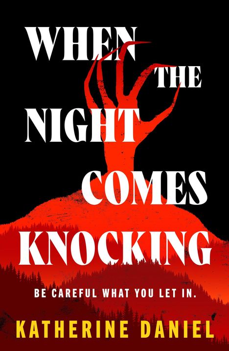  Texte: "WHEN THE NIGHT COMES KNOCKING", "BE CAREFUL WHAT YOU LET IN", "KATHERINE DANIEL". Ein roter Baum vor schwarzem Hintergrund.