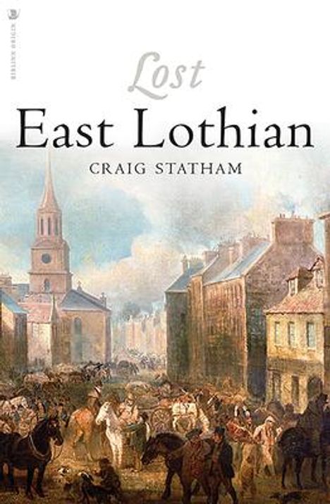 Craig Statham: Lost East Lothian, Buch