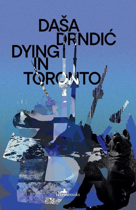 Text: "DAŠA DRNDIĆ DYING IN TORONTO". Eine abstrakte Illustration in Blau- und Schwarztönen mit einer Figur.