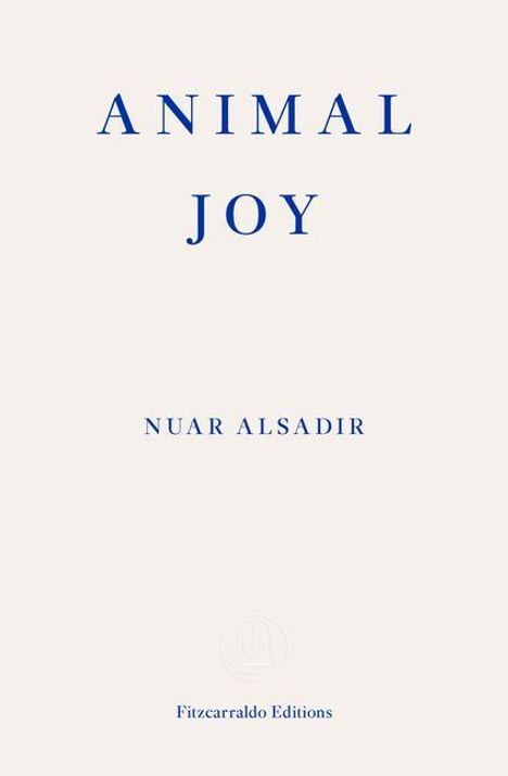 Nuar Alsadir: Animal Joy, Buch