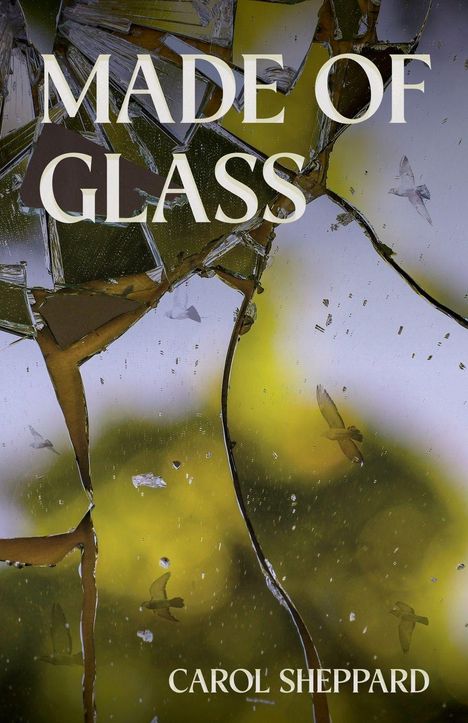 Carol Sheppard: Made of Glass, Buch