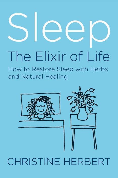 Christine Herbert: Sleep, the Elixir of Life, Buch