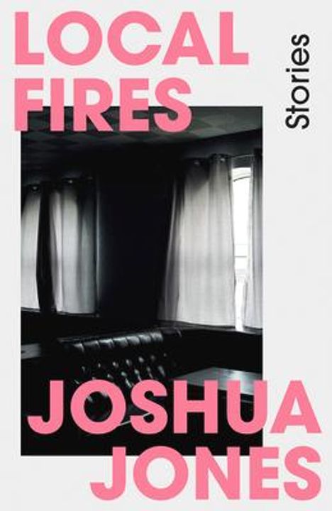 Joshua Jones: Local Fires, Buch