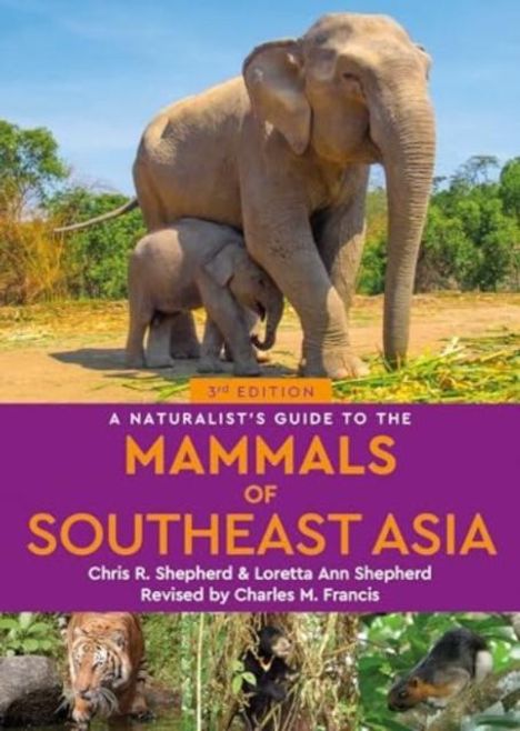 Chris Shepherd: A Naturalist's Guide to the Mammals of Southeast Asia, Buch
