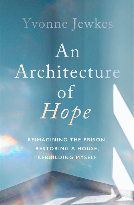 Yvonne Jewkes: An Architecture of Hope, Buch