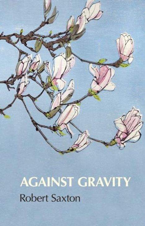 Texte: "AGAINST GRAVITY" und "Robert Saxton". Illustration von Magnolienzweigen auf blauem Hintergrund.