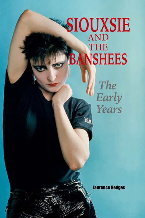 Laurence Hedges: Siouxsie and the Banshees - The Early Years, Buch