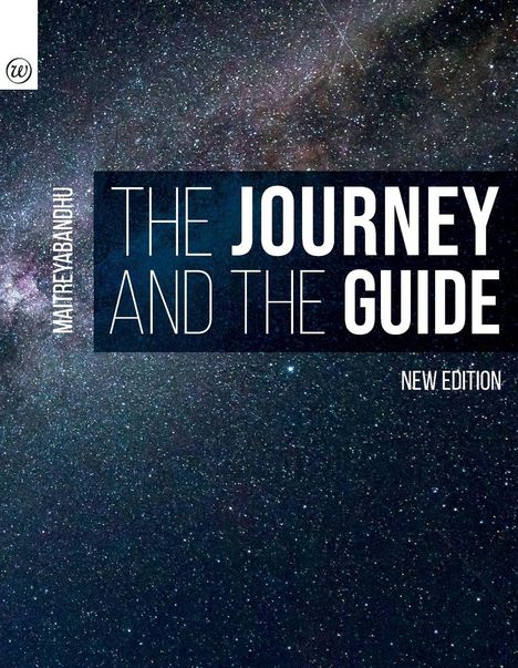 THE JOURNEY AND THE GUIDE, MAITREYABANDHU, NEW EDITION. Ein Sternenhimmel im Hintergrund.