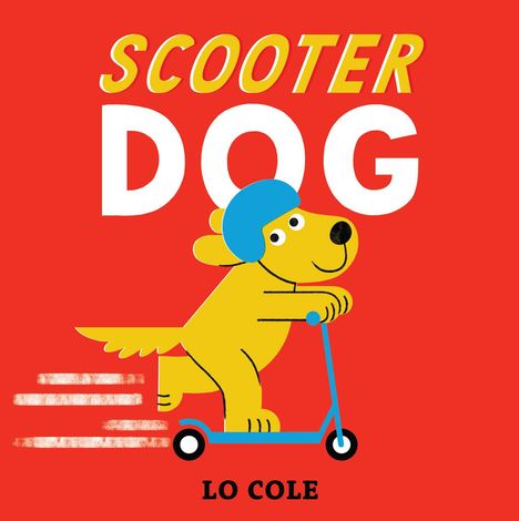 Lo Cole: Scooter Dog, Buch