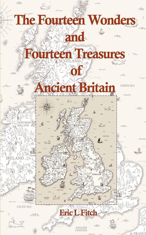 Eric L Fitch: The Fourteen Wonders and Fourteen Treasures of Ancient Britain, Buch