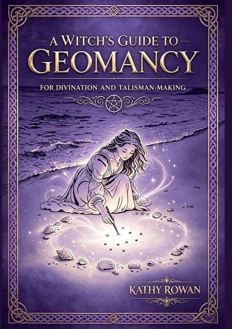 "A Witch's Guide to Geomancy" von Kathy Rowan. Illustration: Frau zeichnet Symbole im Sand am Strand.