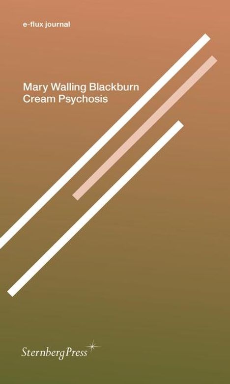 Mary Walling Blackburn: Cream Psychosis, Buch