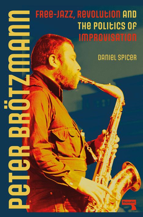 Daniel Spicer: Peter Brötzmann, Buch