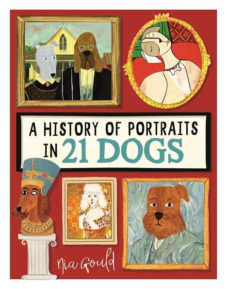 Nia Gould: A History of Portraits in 21 Dogs, Buch