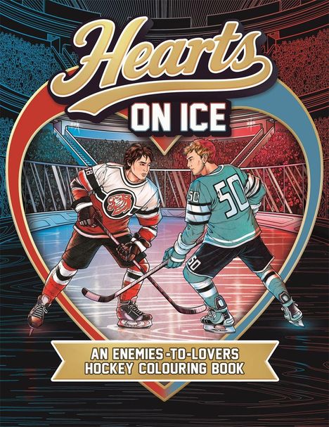"HEARTS ON ICE", Text: "AN ENEMIES-TO-LOVERS HOCKEY COLOURING BOOK". Zwei Hockeyspieler, rotes und blaues Trikot, in Herzformrahmen.
