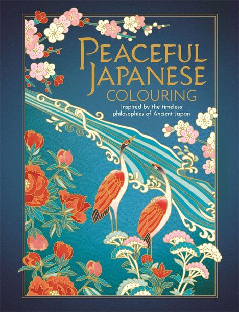 "Peaceful Japanese Colouring" und "Inspired by the timeless philosophies of Ancient Japan". Kraniche, Blumen und Zweige als Illustration.