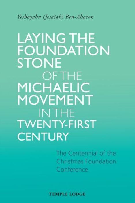 "Laying the Foundation Stone of the Michaelic Movement in the Twenty-First Century" von Temple Lodge. Türkisfarbener Hintergrund.