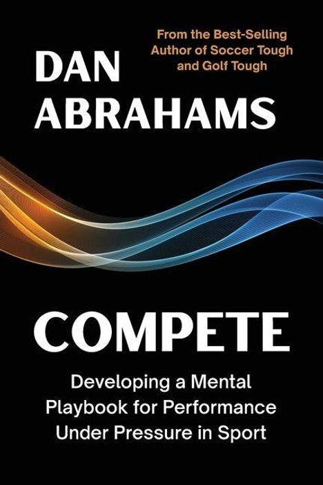 „Dan Abrahams, COMPETE: Developing a Mental Playbook for Performance Under Pressure in Sport.“ Bunte Wellen vor schwarzem Hintergrund.