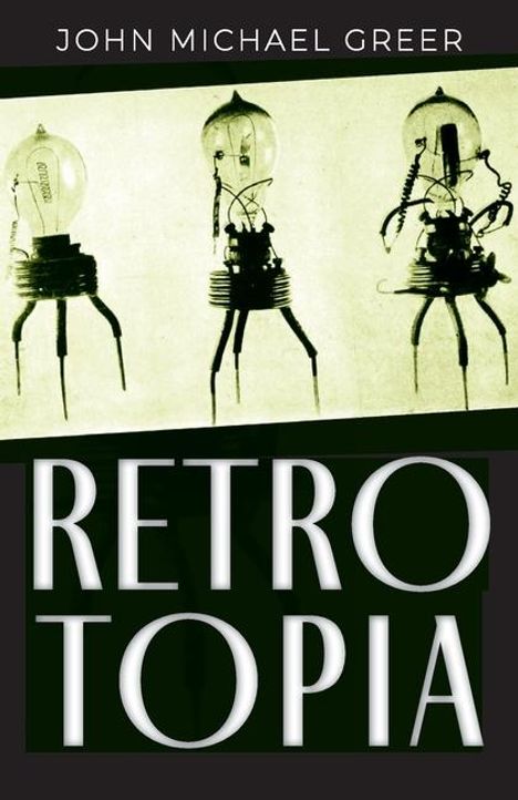 John Michael Greer: Retrotopia, Buch