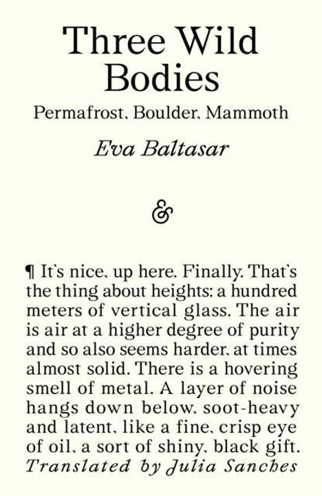 "Three Wild Bodies. Permafrost, Boulder, Mammoth. Eva Baltasar. Translated by Julia Sanches." Text über Höhen.