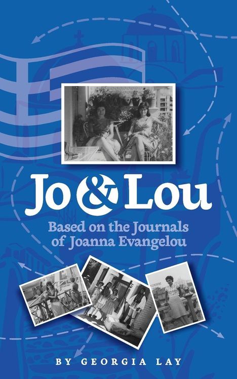 „Jo & Lou“, „Based on the Journals of Joanna Evangelou“, „BY GEORGIA LAY“. Schwarz-weiß Fotos auf blauem Hintergrund.