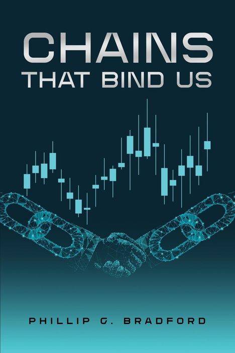 Phillip G. Bradford: Chains that bind us, Buch