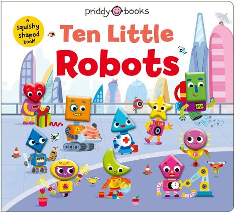 „Ten Little Robots“. Illustration mit bunten, fröhlichen Robotern unterschiedlicher Formen, die in einer Stadt agieren.