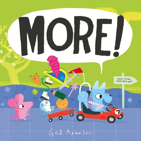 Ein blauer Hund fährt ein rotes Auto. Text: "MORE!", "Even more stuff this way". Bunte Gegenstände fallen vom Wagen. Illustration.