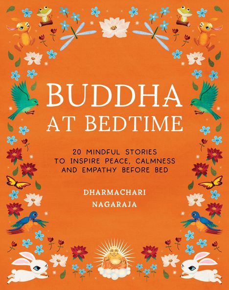 BUDDHA AT BEDTIME: 20 mindful stories to inspire peace, calmness and empathy before bed. Illustration mit Tieren und Blumen.