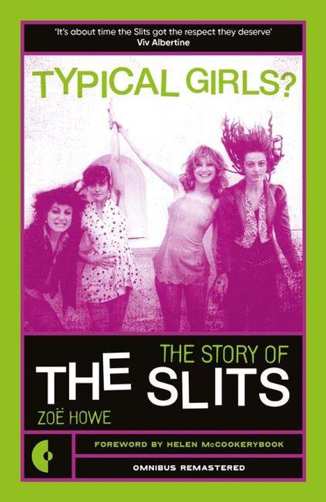 "Typical Girls? The Story of The Slits" von Zoë Howe. Vier Frauen posieren fröhlich in einer pinken und grünen Farbgebung.