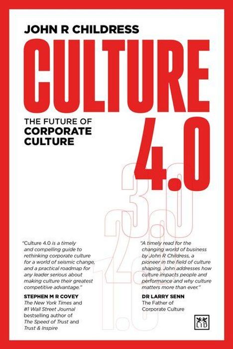 "JOHN R CHILDRESS CULTURE 4.0 THE FUTURE OF CORPORATE CULTURE." Titel in Rot und Schwarz, weiße Hintergrundfarbe.