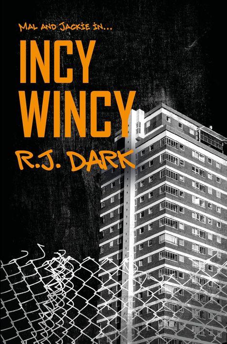 "Mal and Jackie in... INCY WINCY R.J. DARK". Schwarz-weißes Hochhaus mit Vordergrundzaun, düstere Atmosphäre.