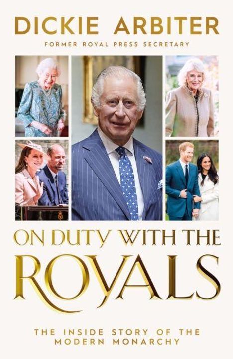 Texte: Dickie Arbiter. On Duty With The Royals. Fotos von Charles und anderen Mitgliedern der britischen Königsfamilie.